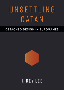 Paperback Unsettling Catan: Detached Design in Eurogames Book