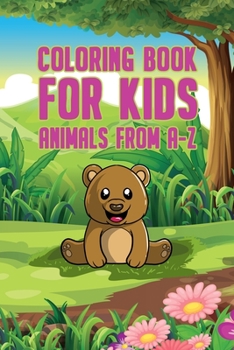 Paperback Coloring Book for Kids Animals from A-Z: Animal Coloring Book from A-Z for Kids - Perfect for Preschool Pre K Kindergarten Children as Activity Workbo Book