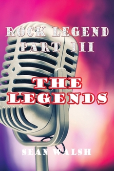 Rock Legend Part 3: The Legends