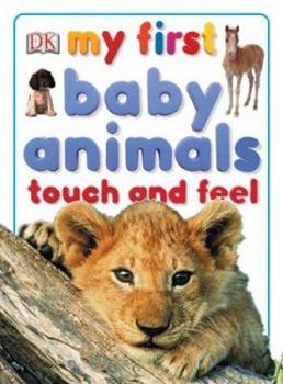 Board book My First Baby Animals Touch and Feel Book
