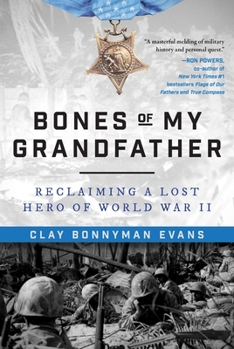 Hardcover Bones of My Grandfather: Reclaiming a Lost Hero of World War II Book