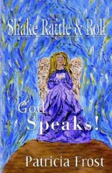 Paperback Shake, Rattle and Roll, God Speaks! Book