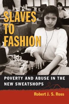 Paperback Slaves to Fashion: Poverty and Abuse in the New Sweatshops Book