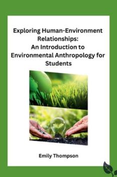 Paperback Exploring Human-Environment Relationships: An Introduction to Environmental Anthropology for Students Book
