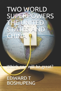 Paperback Two World Superpowers the United States and China: Which one will be great? Book