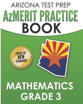 Paperback ARIZONA TEST PREP AzMERIT Practice Book Mathematics Grade 3: Preparation for AzMERIT Mathematics Assessments Book