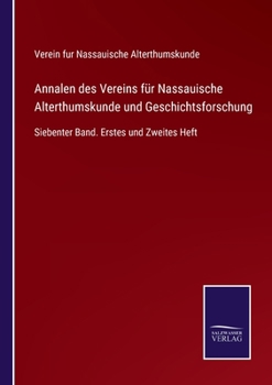 Paperback Annalen des Vereins für Nassauische Alterthumskunde und Geschichtsforschung: Siebenter Band. Erstes und Zweites Heft [German] Book