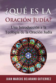 Paperback ¿Qué es la Oración Judía?: Una introducción a la teología de la oración judía [Spanish] Book