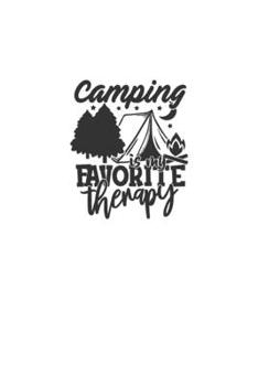 Camping Is My Favorite Therapy: Blank Lined Journal Notebook Great For Writing Thoughts, Lists, Plans, Use As A Planner, And Journaling, Camping And Hiking