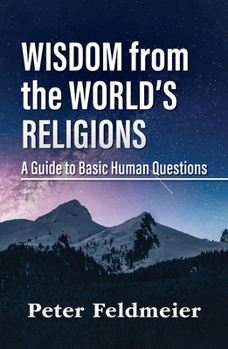 Paperback Wisdom from the World's Religions: A Guide to Basic Human Questions Book