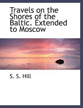 Paperback Travels on the Shores of the Baltic. Extended to Moscow [Large Print] Book