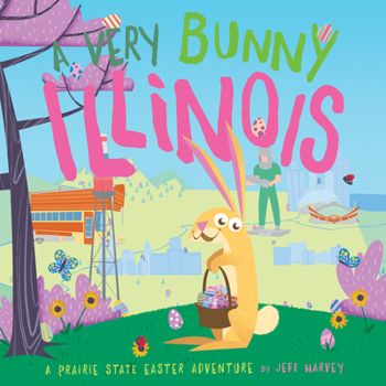 Hardcover A Very Bunny Illinois: A Prairie State Easter Adventure Book