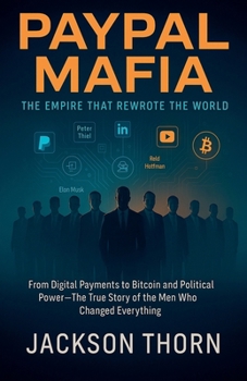 PayPal Mafia The Empire That Rewrote The World (Business&investment)
