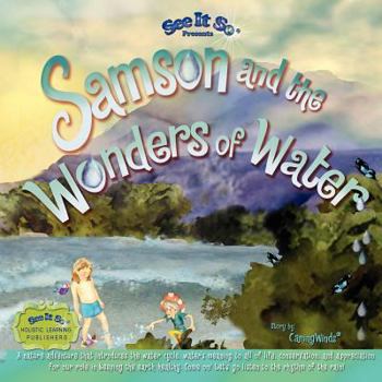 Paperback Samson and the Wonders of Water: Early learners journey through the water cycle as Samson inspires conservation and pollution prevention. Come on alon Book