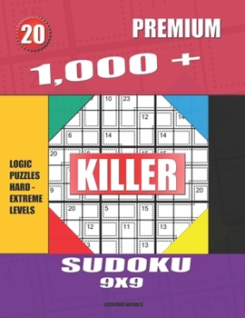 Paperback 1,000 + Premium sudoku killer 9x9: Logic puzzles hard - extreme levels Book