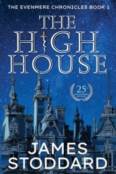 The High House - Book #1 of the Evenmere Chronicles