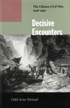 Hardcover Decisive Encounters: The Chinese Civil War, 1946-1950 Book