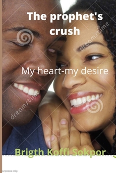 Paperback The prophet's crush: My heart-my desire Book