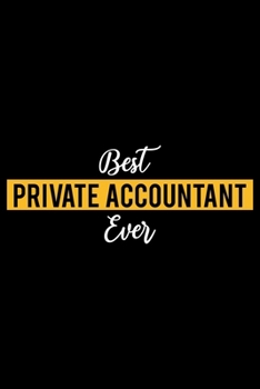 Paperback Best Private Accountant Ever: Lined Journal for Daily Use, Gift for Private Accountant Book