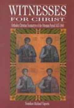 Paperback Witnesses for Christ: Orthodox Christian Neomartyrs of the Ottoman Period, 1437-1860 Book