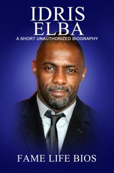 Paperback Idris Elba: A Short Unauthorized Biography Book