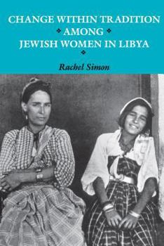 Hardcover Change within Tradition among Jewish Women in Libya Book