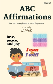 Abc Affirmations: For Our Young Emperors and Empresses