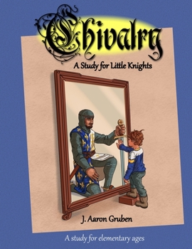 Paperback Chivalry: A Study for Little Knights Book