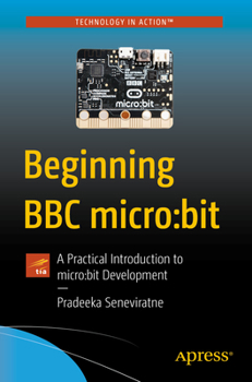 Paperback Beginning BBC Micro: Bit: A Practical Introduction to Micro: Bit Development Book