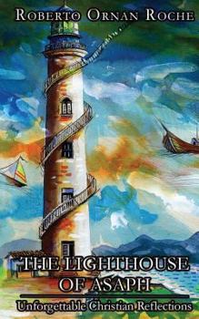Paperback The Lighthouse of Asaph: Unforgettable Christian Reflections Book