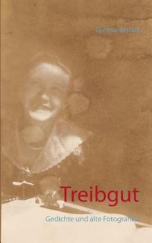 Paperback Treibgut: Gedichte und alte Fotografien [German] Book