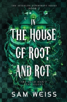 In the House of Root and Rot