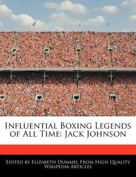 Influential Boxing Legends of All Time : Jack Johnson