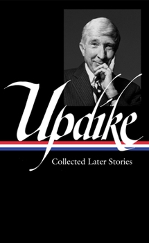 Hardcover John Updike: Collected Later Stories (Loa #243) Book