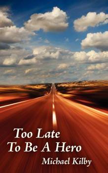 Paperback Too Late to Be a Hero Book