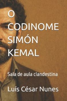 O CODINOME SIMÓN KEMAL: Sala de aula clandestina (Portuguese Edition)