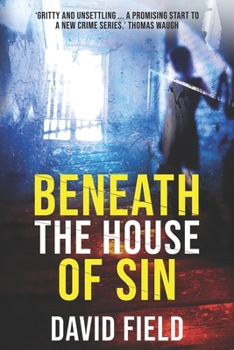 Paperback Beneath The House of Sin: The Mike Saxby Series Book