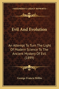 Paperback Evil And Evolution: An Attempt To Turn The Light Of Modern Science To The Ancient Mystery Of Evil (1899) Book