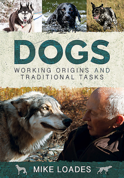 Hardcover Dogs: Working Origins and Traditional Tasks Book