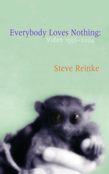 Paperback Everybody Loves Nothing: Video 1996 - 2004 Book