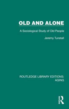 Paperback Old and Alone: A Sociological Study of Old People Book