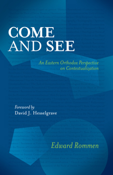 Paperback Come and See: An Eastern Orthodox Perspective on Contextualization Book