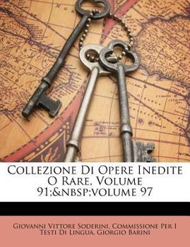 Paperback Collezione Di Opere Inedite O Rare, Volume 91; Volume 97 [Italian] Book