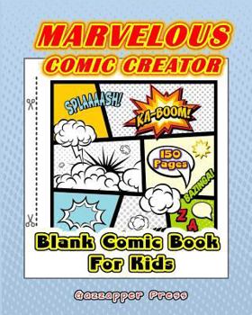 Paperback Marvelous Comic Creator: Blank Comic Book for Kids (150 pages) Book