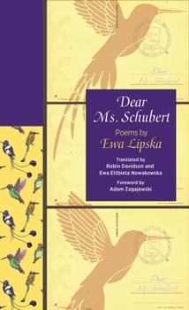 Paperback Dear Ms. Schubert: Poems by Ewa Lipska Book