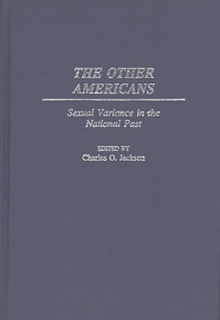 Hardcover The Other Americans: Sexual Variance in the National Past Book