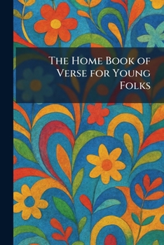 Paperback The Home Book of Verse for Young Folks Book