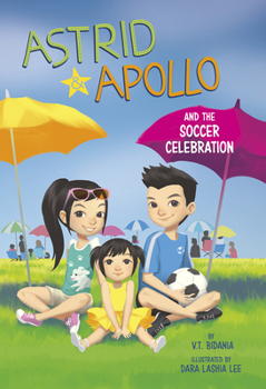 Hardcover Astrid and Apollo and the Soccer Celebration Book