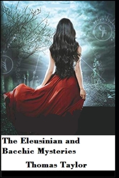 Paperback The Eleusinian and Bacchic Mysteries illustrated Book