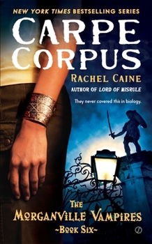 Carpe Corpus - Book #6 of the Morganville Vampires